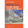Norman M. Klein's »Bleeding Through: Layers of Los Angeles«: An Updated Edition 20 Years Later