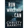Run While You Can
