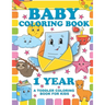 Baby Coloring Book 1 Year; A Toddler Coloring Book For Kids: Simple Colouring Designs With Large Pictures And Print