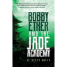 Bobby Ether and the Jade Academy