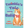 Twinkle's Tale and the Bully
