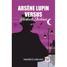 Arsene Lupin Versus Herlock Sholmes