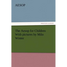 The Aesop for Children with Pictures by Milo Winter