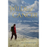 The Wilds of Cancer: A Life-Affirming Journey