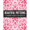 Beautiful Patterns Coloring Book for Adults: Stress Relief Geometric Patterns - Relaxing Patterns To Color for Gift