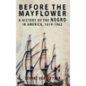 Before the Mayflower: A History of the Negro in America, 1619-1962