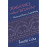 Dominance Without Hegemony: History and Power in Colonial India