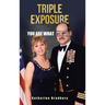 Triple Exposure: You Are What You Hide