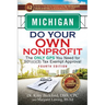 Michigan Do Your Own Nonprofit: The Only GPS You Need for 501c3 Tax Exempt Approval