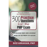 300 Practice Questions for the PMP Exam: A PMP Exam Question Bank