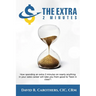 The Extra 2 Minutes: How spending an extra 2 minutes on nearly anything in your sales career will take you from good to best in class!