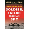 Soldier, Sailor, Frogman, Spy: How the Allies Won on D-Day