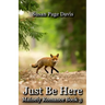 Just Be Here
