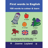 First Words In English - 100 Words To Colour & Learn: Fun colouring book for children (ages 7 - 11) learning English as a second language