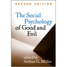 Social Psychology of Good and Evil, Second Edition