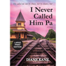 I Never Called Him Pa