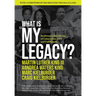 What Is My Legacy?: Realizing a New Dream of Connection, Love and Fulfillment