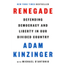 Renegade: Defending Democracy and Liberty in Our Divided Country