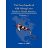 The Encyclopedia of Old Fishing Lures: Made in North America - Volume 2
