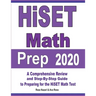 HiSET Math Prep 2020: A Comprehensive Review and Step-By-Step Guide to Preparing for the HiSET Math Test