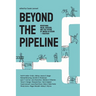 Beyond the Pipeline