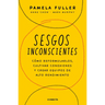 Sesgos Inconcientes: Cómo Reformularlos, Cultivar Conexiones Y Crear Equipos de Alto Rendimiento / The Leader's Guide to Unconscious Bias