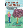 The Gift of the Magic: and other enchanting character-building stories for smart teenage girls who want to grow up to be strong women
