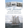 A.J. Meerwald and New Jersey's Oyster Industry