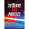 To Serve and Protect