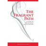 The Fragrant Path: A Guide to the Japanese Art of Incense