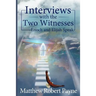 Interviews with the Two Witnesses: Enoch and Elijah Speak