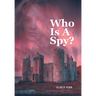 Who Is A Spy?