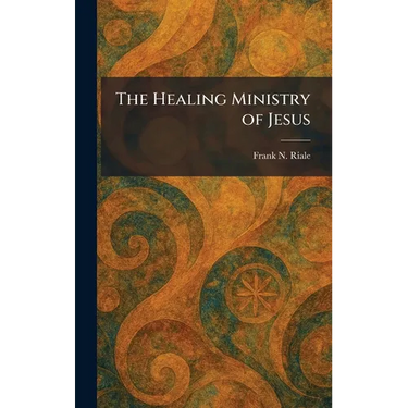 The Healing Ministry of Jesus