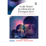 'Cult Wars' in Historical Perspective: New and Minority Religions