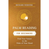 Palm Reading for Beginners: Find Your Future in the Palm of Your Hand