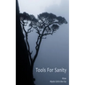 Tools for Sanity: Peace, Freedom and Fufillment in Every Moment