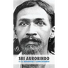 Sri Aurobindo or the Adventure of Consciousness
