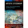 Artistic Citizenship: Artistry, Social Responsibility, and Ethical PRAXIS