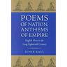 Poems of Nation, Anthems of Empire: English Verse in the Long Eighteenth Century