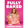 Fully Baked: A Messy Memoir