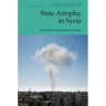 State Atrophy in Syria: War, Society and Institutional Change
