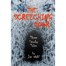 The Screeching Door: Three Spooky Tales