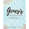 Genesis Workbook A Companion Guide to His Word Alone: A Call to Put Down Your Bible Studies and Pick Up Your Bible