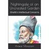 Nightingale of an Uncreated Garden: Ghalib's Intellectual Concerns