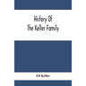History Of The Keller Family