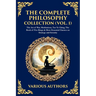 The Complete Philosophy Collection (Vol. 1): The Art of War, Meditations, Tao Te Ching, The Book of Five Rings & More Essential Classics on Strategy a