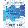The Organic Chemistry Companion: Hexagon Paper