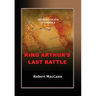 King Arthur's Last Battle: Arthur's Death in America