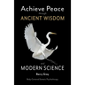 Achieve Peace through Ancient Wisdom and Modern Science: Body-Centered, Somatic Psychotherapy
