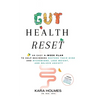 Gut Health Reset: An Easy 4-Week Plan to Help Beginners Restore Their Mind and Microbiome, Lose Weight, and Relieve Anxiety